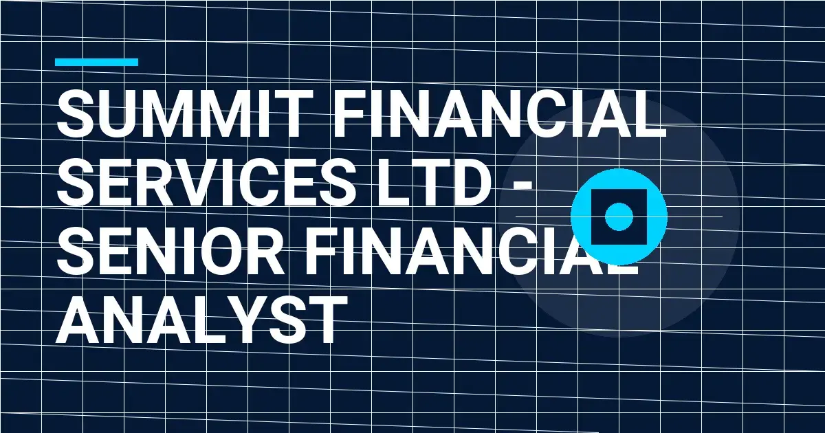 Summit Financial Services Ltd - Senior Financial Analyst