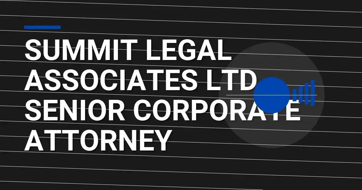 Summit Legal Associates Ltd - Senior Corporate Attorney