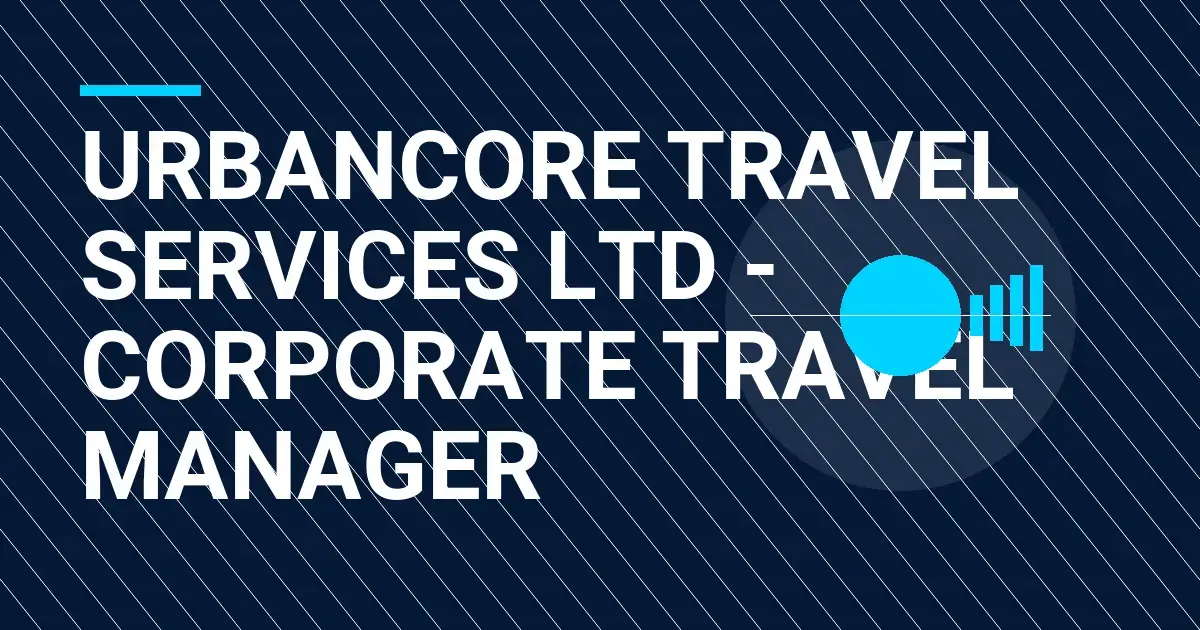 UrbanCore Travel Services Ltd - Corporate Travel Manager