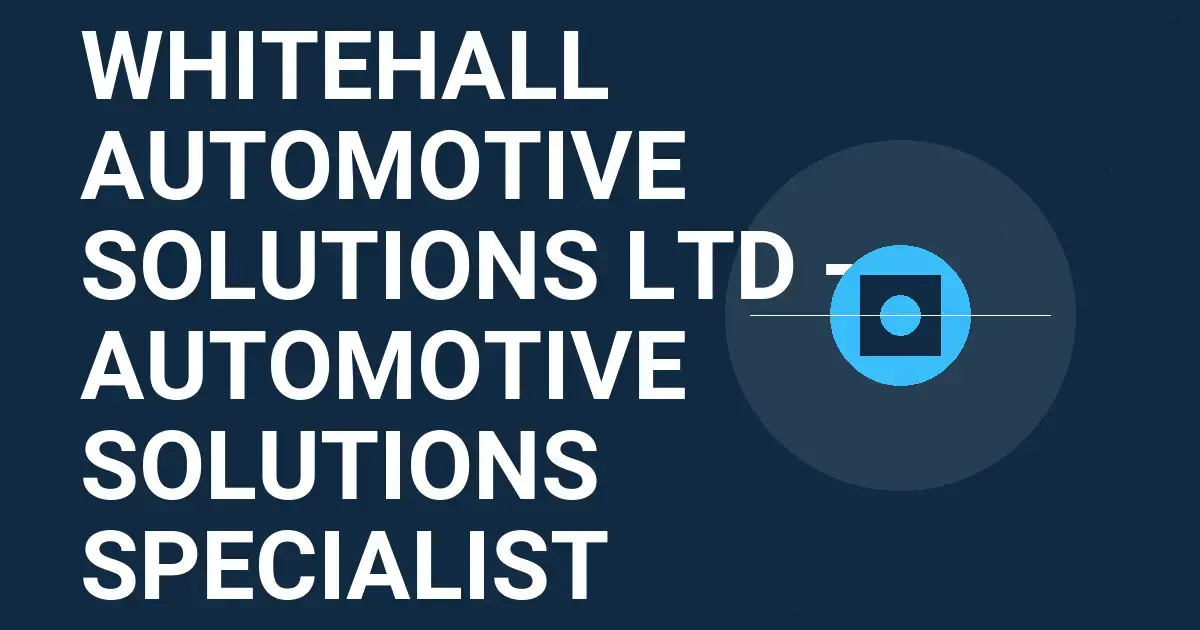 Whitehall Automotive Solutions Ltd - Automotive Solutions Specialist