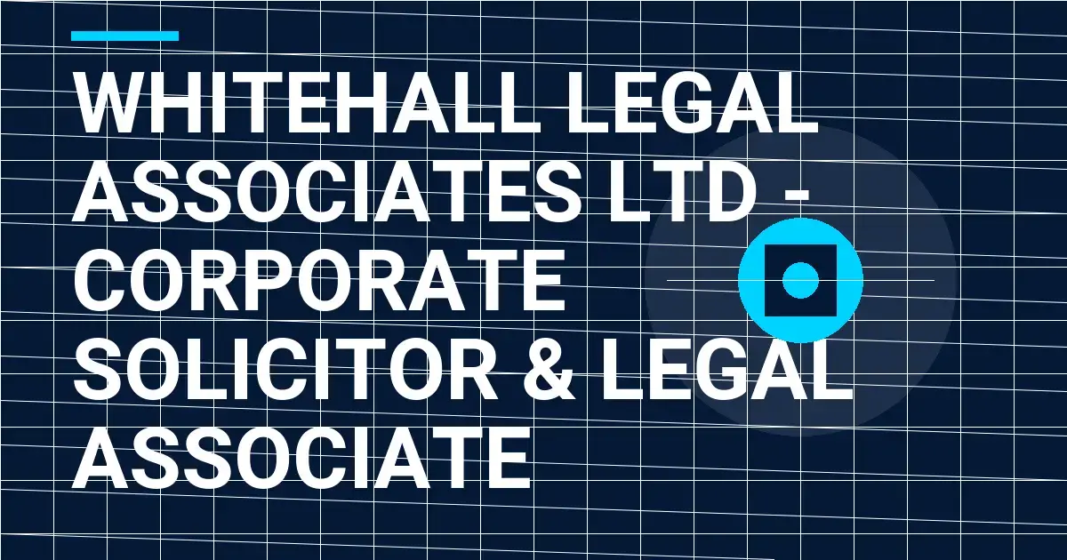 Whitehall Legal Associates Ltd - Corporate Solicitor & Legal Associate
