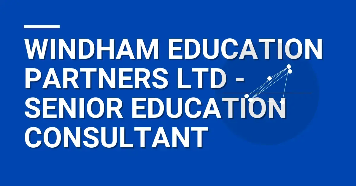 Windham Education Partners Ltd - Senior Education Consultant