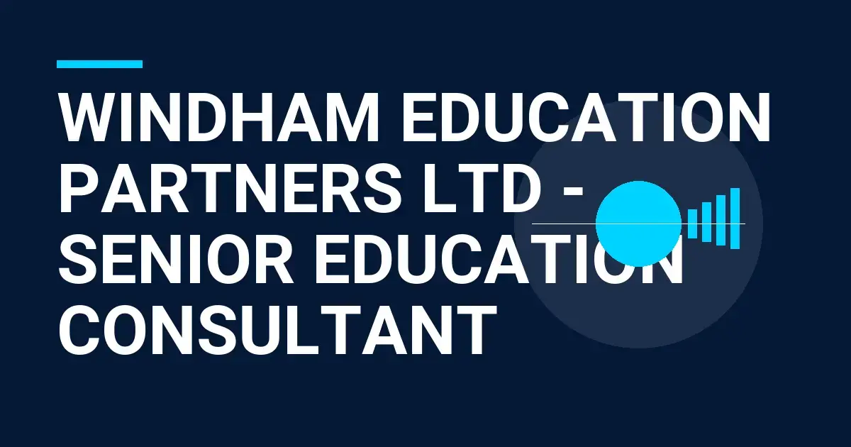 Windham Education Partners Ltd - Senior Education Consultant
