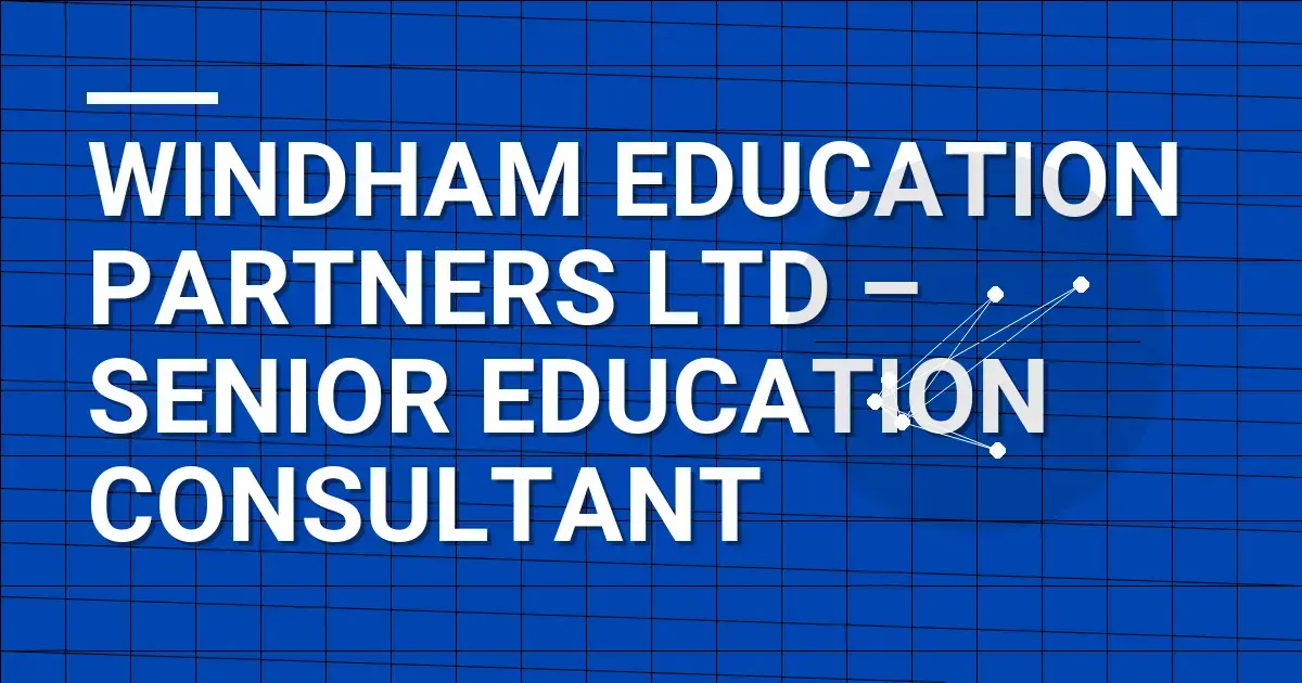 Windham Education Partners Ltd – Senior Education Consultant