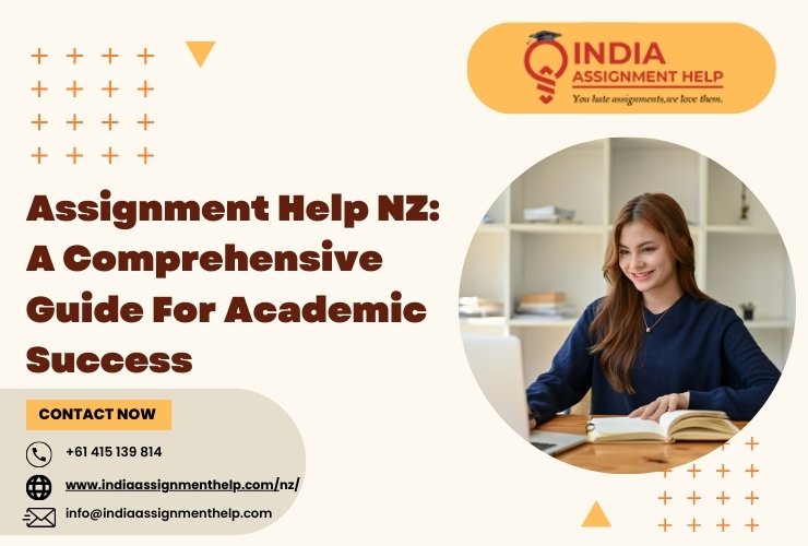 Assignment Help NZ: A Comprehensive Guide For Academic Success